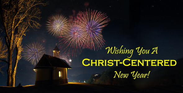 Wishing You A Christ-Centered New Year