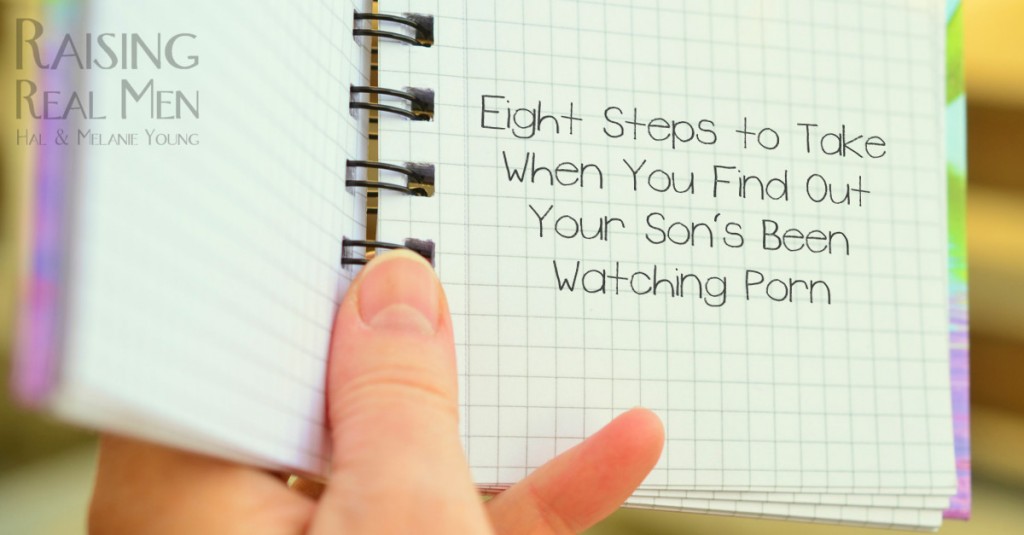 Raising Real Men » » What to Do When You Find Out Your Childs Been Watching Porn Raising Real Men » » What to Do When You Find Out Your Childs Been Watching Porn