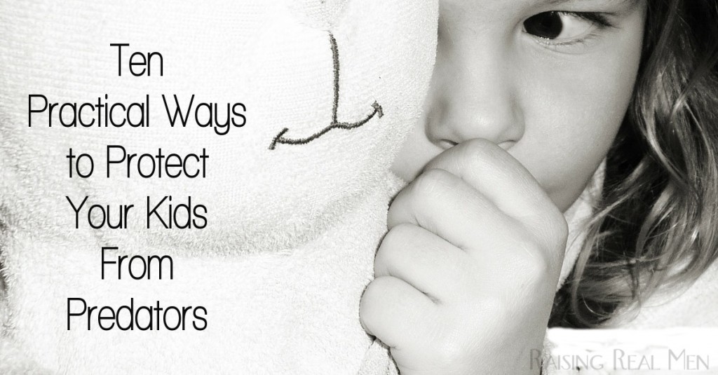 RRM Ten Practical Ways to Protect Your Child From Predators