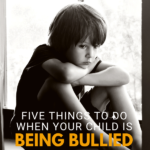 Five Things to Do When Your Child is Being bullied This stuff really hurt when we were kids. I had no idea it would hurt even more to see your child go through it, but it does. #Bulllying #parenting