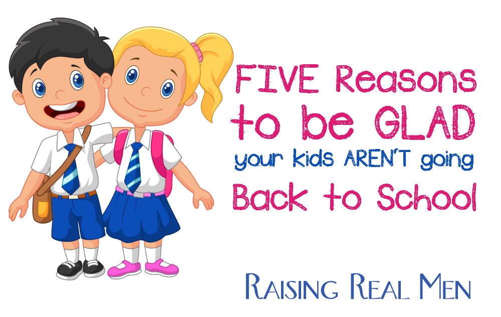 Raising Real Men » » Five Reasons to be Glad That You Didn't Drop off the  Kids at School