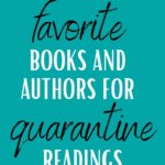 we shared some of our favorite books and authors for quarantine readings (especially those with several books available). Here's a summary of those suggestions