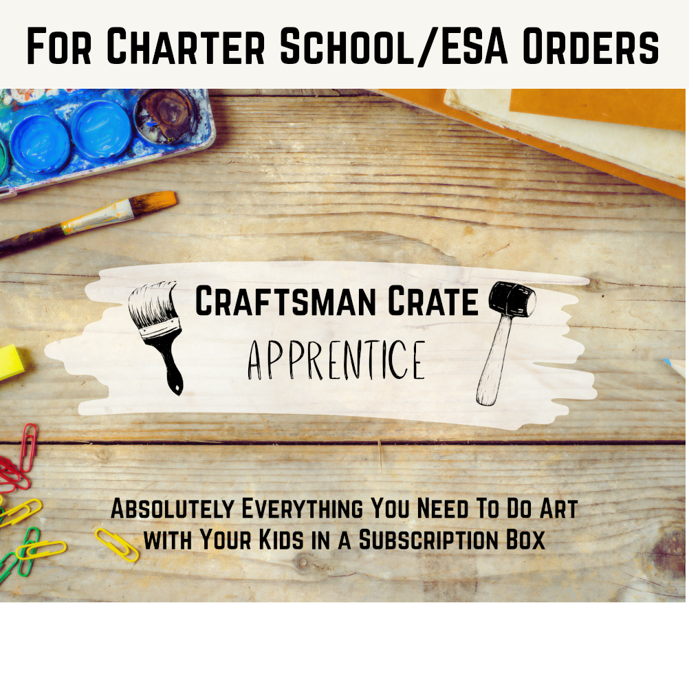 Craftsman Crate Apprentice Sign 1000x1000 for Charter School Orders A photo of the Craftsman Crate Apprentice box with a wood table with art supplies and the words "For Charter School/ESA Orders" at the top and "Absolutely Everything You Need to Do Art with Your Kids in a Subscription Box" at the bottem.