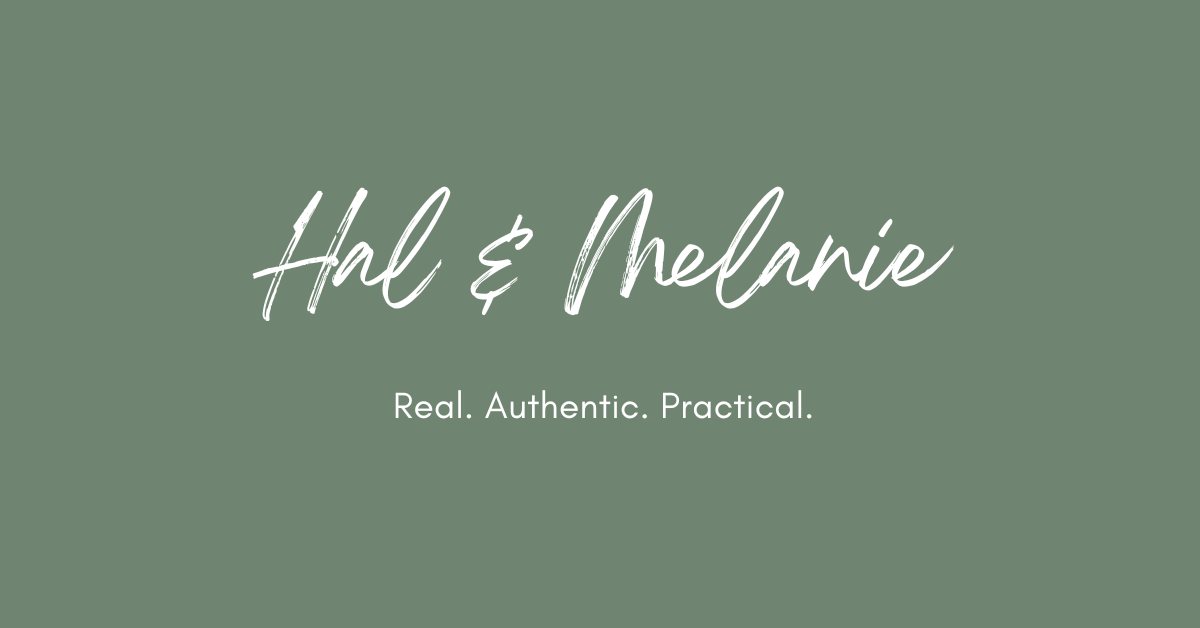 Hal and Melanie in script, Real, authentic, practical smaller in a sans font.